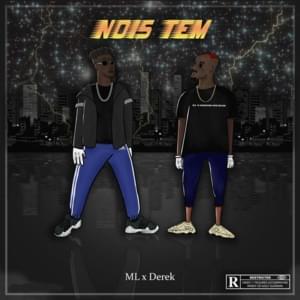 Nois Tem - ML (Ft. Derek)