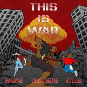 This Is War - GAWNE (Ft. Atlus & Tech N9ne)