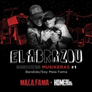 Bandido / Soy Mala Fama (El Abrazou: Sesiones Musikeras #1) [En Vivo] - Mala Fama & Homer el Mero Mero