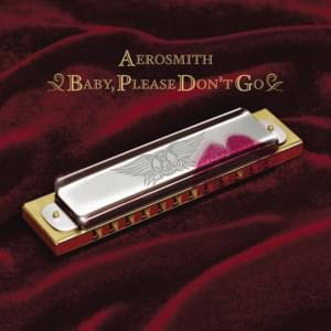 Baby, Please Don’t Go - Aerosmith