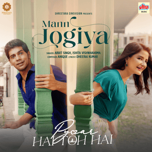 Mann Jogiya (From ”Pyaar Hai Toh Hai”) - Arijit Singh