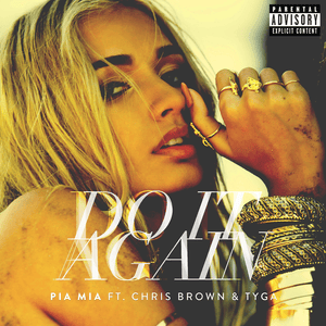 Do It Again - Pia Mia (Ft. Chris Brown & Tyga)