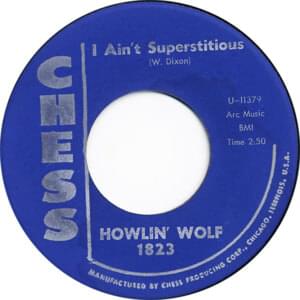 I Ain’t Superstitious - Howlin' Wolf