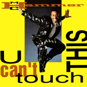 U Can’t Touch This - MC Hammer