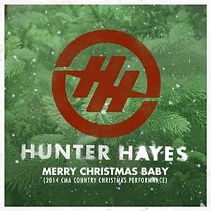 Merry Christmas Baby - Hunter Hayes