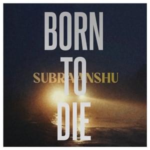 Born To Die (Lana Del Rey Cover) - SUBRAANSHU