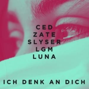 Ich denk an dich - CedMusic (Ft. LGM, LUNA (DEU), SlySer & Zate)