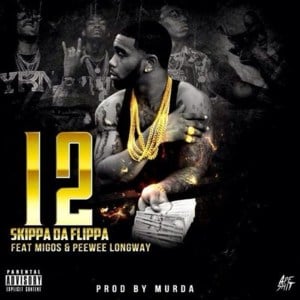 12 - Skippa Da Flippa (Ft. Offset & Peewee Longway)