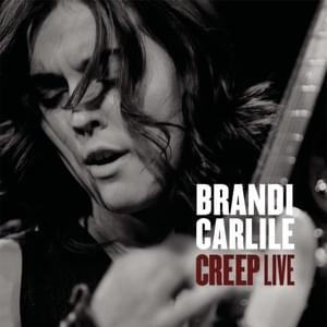 Creep (Live In Boston) - Brandi Carlile