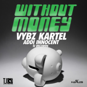 Without Money - Vybz Kartel