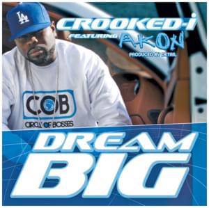 Dream Big - Crooked I (Ft. Akon)