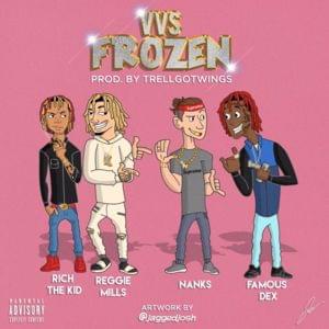 VVS Frozen - J Nanks (Ft. Famous Dex, Reggie Mills & Rich The Kid)