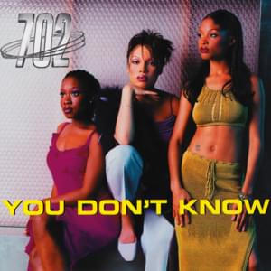 You Don’t Know - 702