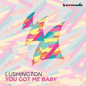 You Got Me Baby - Lushington