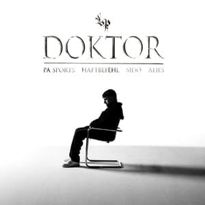 Doktor - PA Sports, Sido, Haftbefehl & Alies