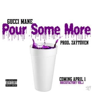 Pour Some More - Gucci Mane