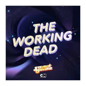 The Working Dead - Steven Universe (Ft. Kate Micucci)