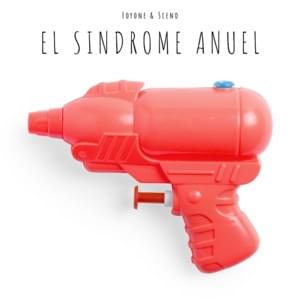 El Síndrome Anuel - Foyone & Sceno