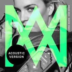 Ciao Adios (Acoustic) - Anne-Marie