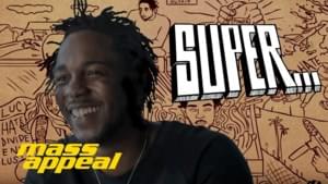 SUPER: Kendrick Lamar - Mass Appeal (Ft. Kendrick Lamar)