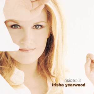 I Would’ve Loved You Anyway - Trisha Yearwood