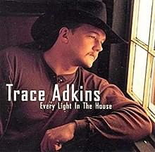 Every Light in the House - Trace Adkins