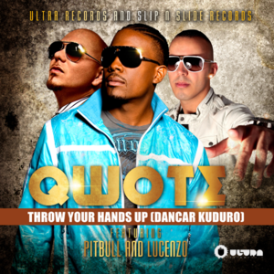 Throw Your Hands Up (Dancar Kuduro) - Qwote (Ft. Lucenzo & Pitbull)