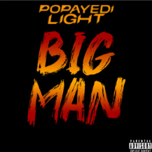 Big Man - Popayedi (Ft. Light)