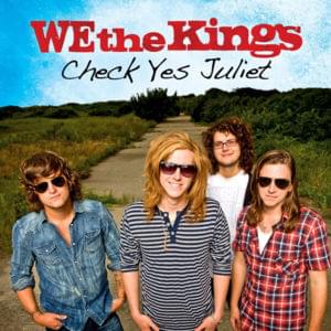 Check Yes, Juliet - We the Kings