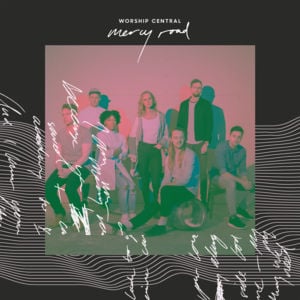 Mercy Road - Worship Central