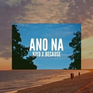 Ano na - Kiyo & Because