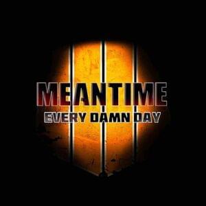 Meantime (Every Damn Day) - Rockit Music