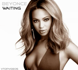 Waiting - Beyoncé (Ft. Ne-Yo)