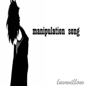 ​manipulation song *demo* - ​​luvwillow