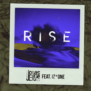 Rise (Remix) - Jonas Blue (Ft. IZ*ONE)