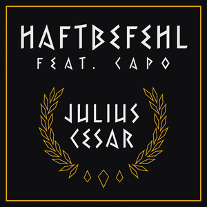 Julius Cesar - Haftbefehl (Ft. CAPO)