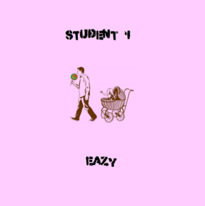 Eazy [When A Fire Starts To Burn (Freestyle)] - ​student 1