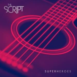 Superheroes (Acoustic) - The Script