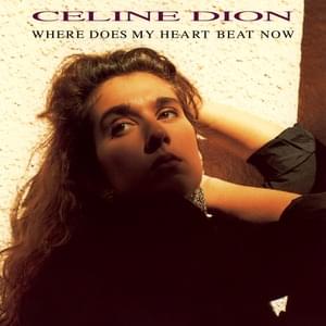 Where Does My Heart Beat Now - Céline Dion