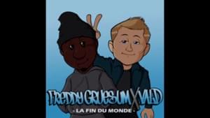 La fin du monde* - Freddy Gruesum (Ft. Vald)