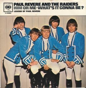 Him or Me (What’s It Gonna Be?) - Paul Revere and the Raiders