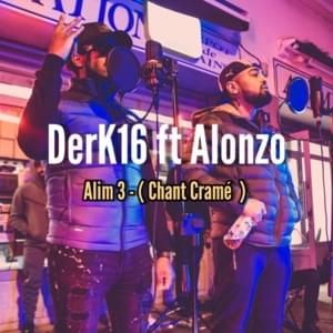 Alim3 (Chant Cramé) - DerK16 (Ft. Alonzo)