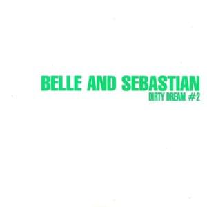 Dirty Dream Number Two - Belle and Sebastian