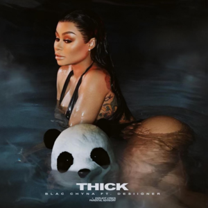 Thick - Blac Chyna (Ft. Desiigner)