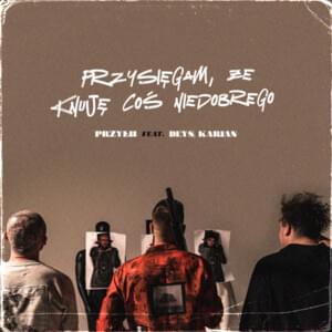 Przysięgam, że knuję coś niedobrego - ​przyłu (Ft. Deys & Karian)