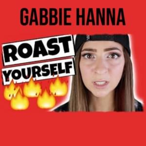 Roast Yourself (2016) - Gabbie Hanna