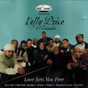 Love Sets You Free - Kelly Price (Ft. Case, Dru Hill, Kandice Love, LovHer, Montell Jordan & Playa)