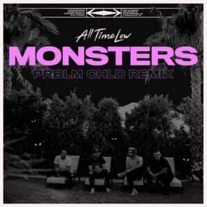 Monsters (Prblm Chld Remix) - All Time Low (Ft. ​blackbear)