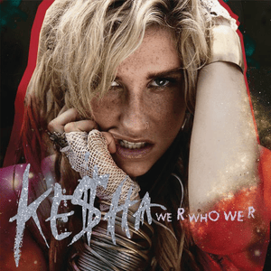 We R Who We R - Kesha