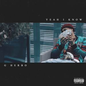 Yea I Know - G Herbo